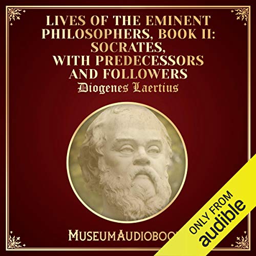 Lives of the Eminent Philosophers, Book II: Socrates, with Predecessors and Followers Audiobook By Diogenes Laertius cover ar