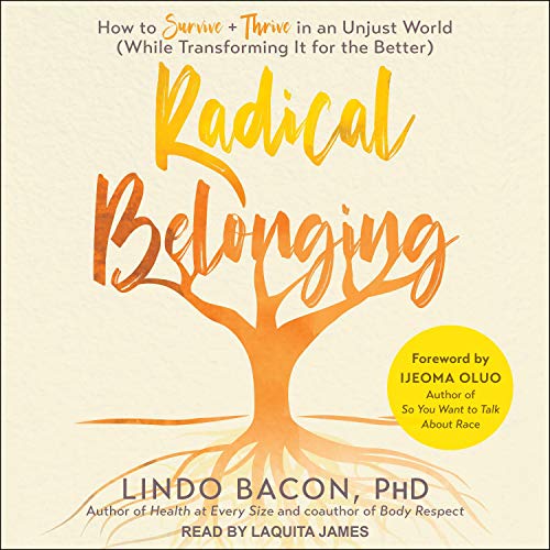 Radical Belonging Audiobook By Lindo Bacon, Ijeoma Oluo - foreword cover art