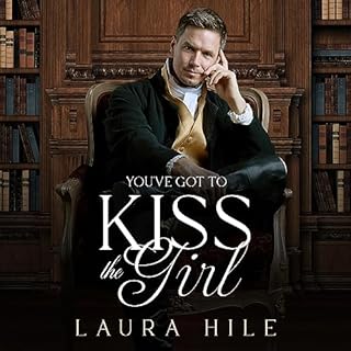 You've Got to Kiss the Girl Audiobook By Laura Hile cover art