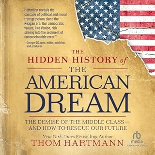 The Hidden History of the American Dream Audiobook By Thom Hartmann cover art