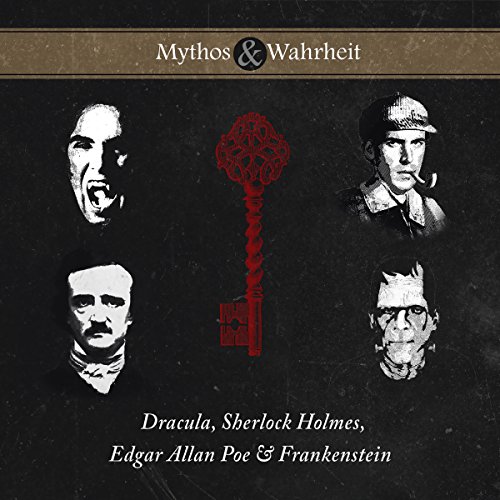 Mythos & Wahrheit: Dracula, Sherlock Holmes, Edgar Allan Poe & Frankenstein cover art