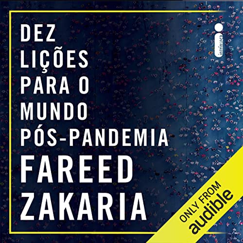 Dez lições para o mundo pós-pandemia Audiolibro Por Fareed Zakaria, Alexandre Raposo - traduç&ati