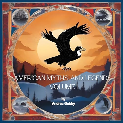 American Myths and Legends, Volume 1 Audiobook By Andrea Guidry cover art