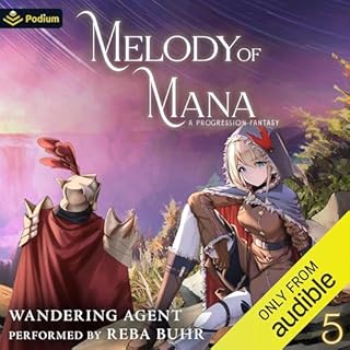 Melody of Mana 5: A Progression Fantasy Audiobook By Wandering Agent cover art