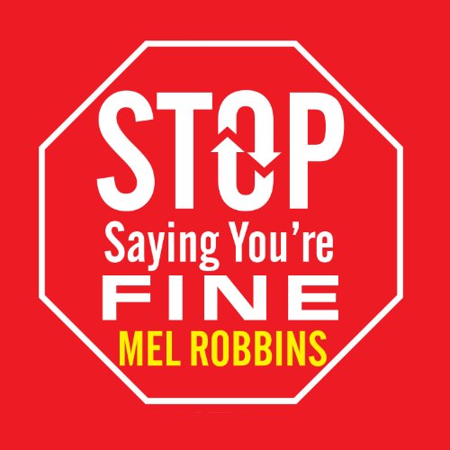 Stop Saying You're Fine Audiobook By Mel Robbins cover art