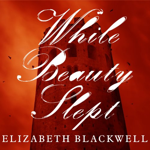 While Beauty Slept Audiobook By Elizabeth Blackwell cover art