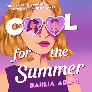 Cool for the Summer Audiobook By Dahlia Adler cover art