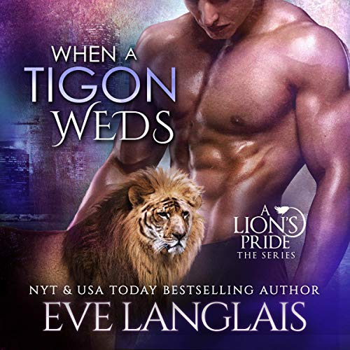 When a Tigon Weds Audiobook By Eve Langlais cover art