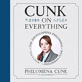 Cunk on Everything Audiobook By Philomena Cunk cover art