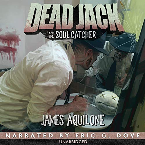 Dead Jack and the Soul Catcher Audiolibro Por James Aquilone arte de portada