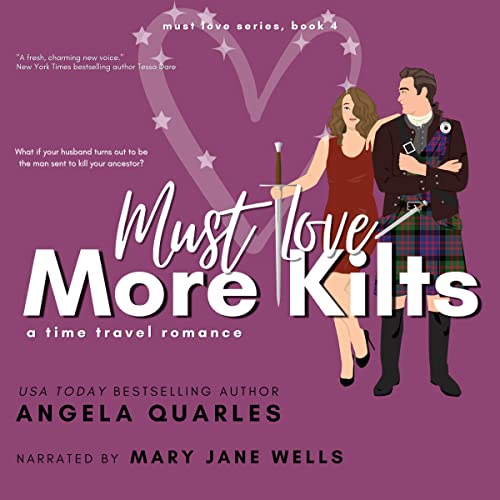 Must Love More Kilts: A Time Travel Romance Audiobook By Angela Quarles cover art