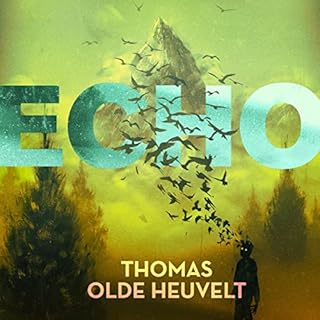 Echo Audiobook By Thomas Olde Heuvelt cover art