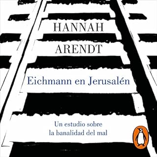 Eichmann en Jerusalén [Eichmann in Jerusalem] Audiolibro Por Hannah Arendt arte de portada