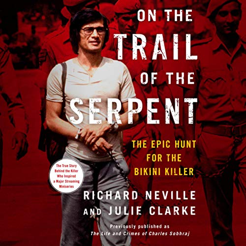 On the Trail of the Serpent Audiobook By Richard Neville, Julie Clarke cover art