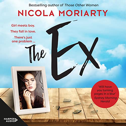 The Ex Audiobook By Nicola Moriarty cover art