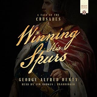 Winning His Spurs Audiobook By George Alfred Henty cover art