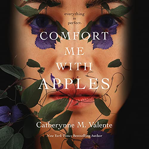 Comfort Me with Apples Audiobook By Catherynne M. Valente cover art