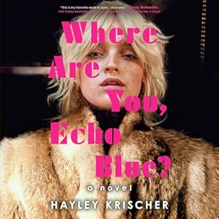 Where Are You, Echo Blue? Audiobook By Hayley Krischer cover art