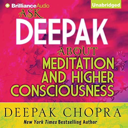 Ask Deepak About Meditation & Higher Consciousness Audiobook By Deepak Chopra cover art