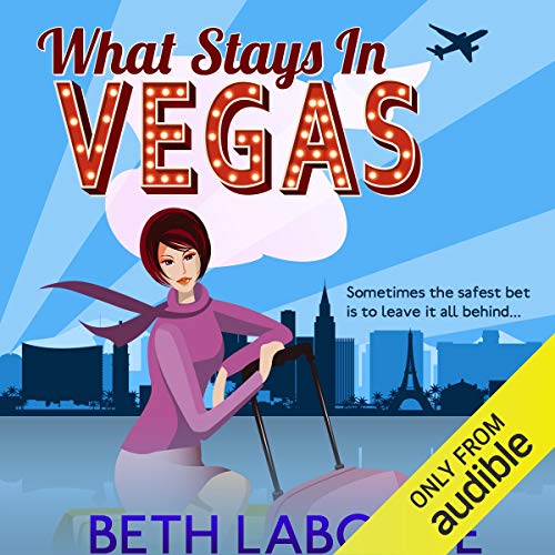 What Stays in Vegas Audiobook By Beth Labonte cover art