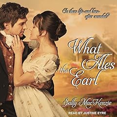 What Ales the Earl Audiolibro Por Sally MacKenzie arte de portada