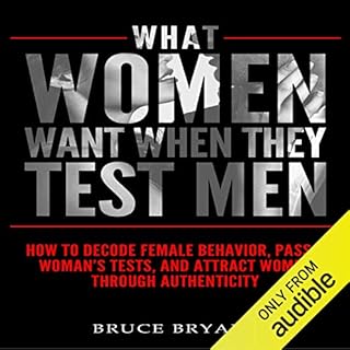 What Women Want When They Test Men Audiobook By Bruce Bryans cover art