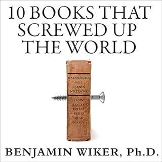 10 Books That Screwed Up the World Audiolibro Por Benjamin Wiker arte de portada