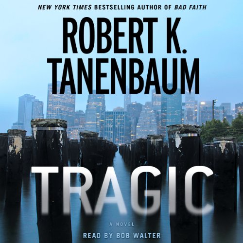 Tragic Audiobook By Robert K. Tanenbaum cover art