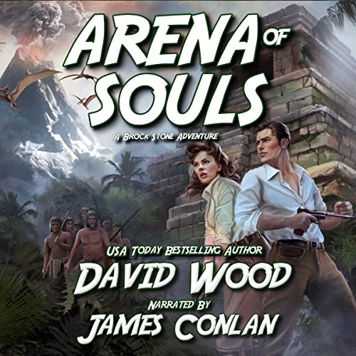 Arena of Souls: A Brock Stone Adventure Audiobook By David Wood cover art