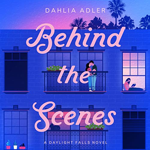 Behind the Scenes Audiolibro Por Dahlia Adler arte de portada