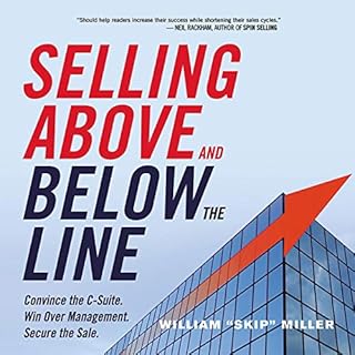 Selling Above and Below the Line Audiobook By William Miller cover art