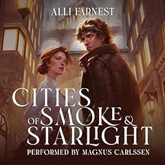 Cities of Smoke and Starlight Audiobook By Alli Earnest cover art