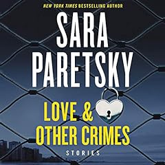 Love & Other Crimes Audiobook By Sara Paretsky cover art