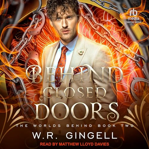 Behind Closed Doors Audiobook By W.R. Gingell cover art