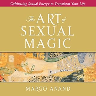 The Art of Sexual Magic Audiobook By Margot Anand cover art