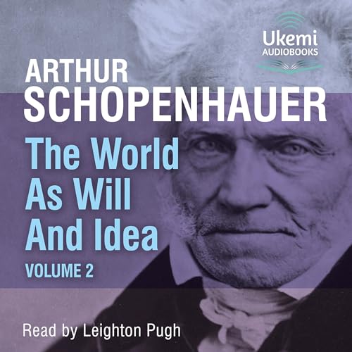 The World as Will and Idea, Volume 2 Audiobook By Arthur Schopenhauer cover art