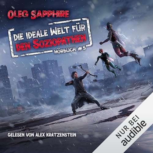 Die ideale Welt für den Soziopathen 5. Ein apokalyptisches LitRPG-Abenteuer cover art