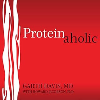 Proteinaholic Audiolibro Por Garth Davis MD arte de portada