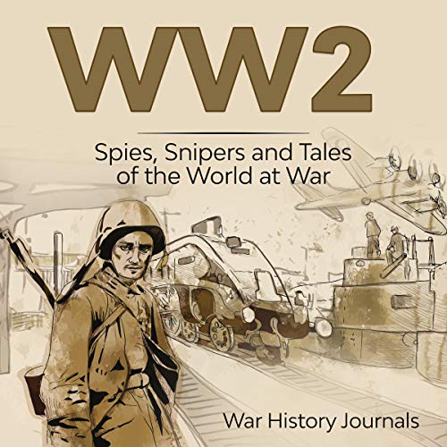 WW2: Spies, Snipers and Tales of the World at War Audiolibro Por War History Journals arte de portada