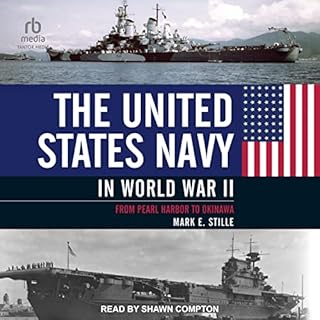 The United States Navy in World War II Audiobook By Mark E. Stille cover art