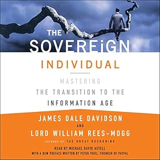 The Sovereign Individual Audiobook By James Dale Davidson, Peter Thiel - preface, William Rees-Mogg cover art