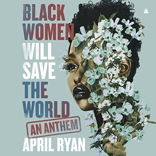 Black Women Will Save the World Audiolibro Por April Ryan arte de portada