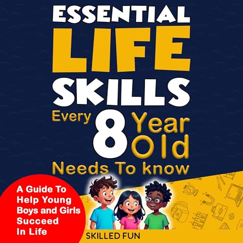 Essential Life Skills Every 8 Year Old Needs to Know Audiobook By Diane Pope cover art