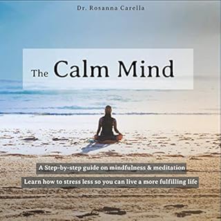 The Calm Mind - Meditation & Mindfulness for Beginners Audiolibro Por Rosanna Carella arte de portada