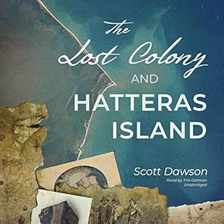 The Lost Colony and Hatteras Island Audiolibro Por Scott Dawson arte de portada