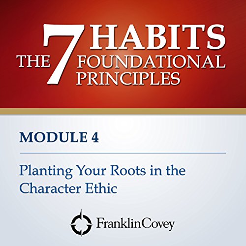 Module 4 - Planting Your Roots in the Character Ethic Titelbild