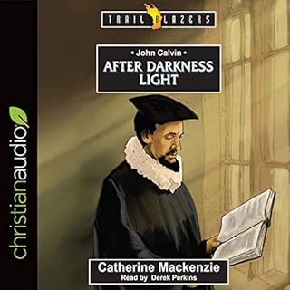 John Calvin: After Darkness Light Audiolibro Por Catherine Mackenzie arte de portada