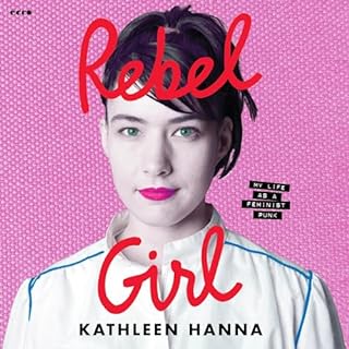 Rebel Girl Audiobook By Kathleen Hanna cover art