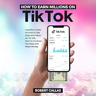 How to Earn Millions on TikTok Audiobook By Robert Callas cover art