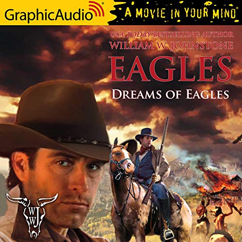 Dreams of Eagles [Dramatized Adaptation] Audiolibro Por William W. Johnstone arte de portada